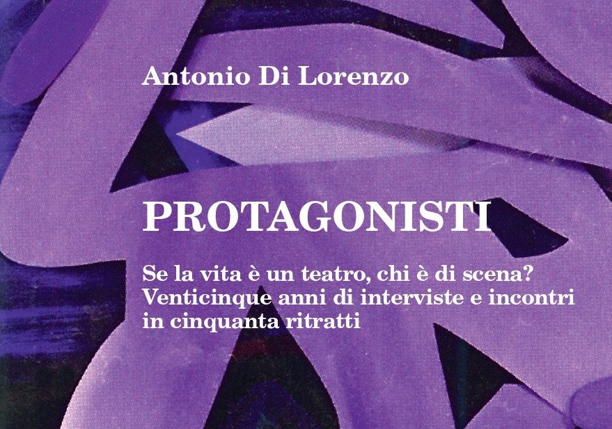 Protagonisti, cinquantatre interviste e ritratti di contemporanei