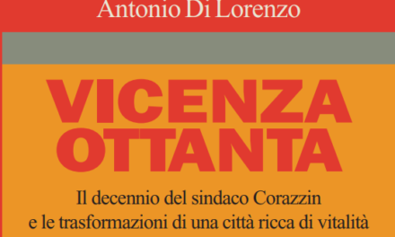 Il mio nuovo libro “Vicenza Ottanta”: cronache dei nostri tempi tra fatti e personaggi